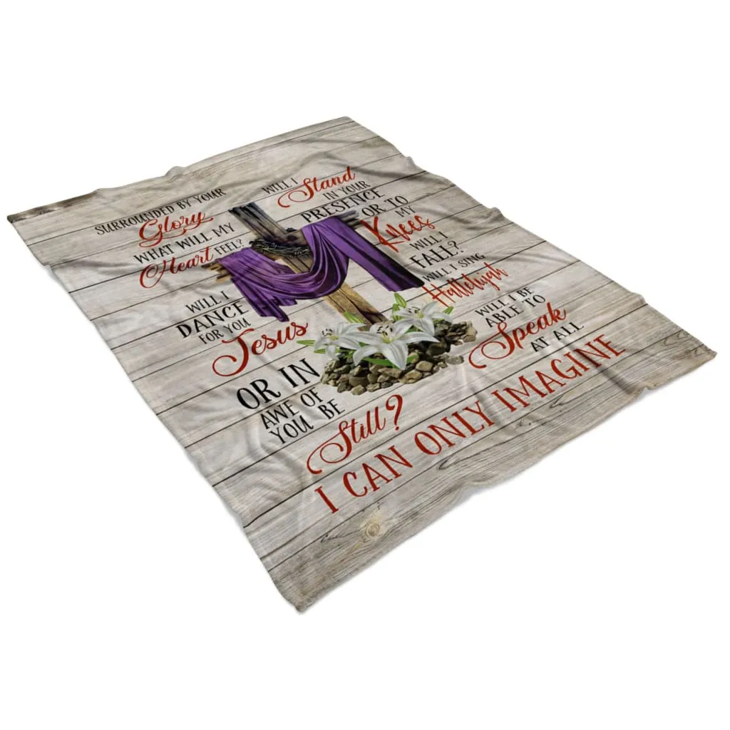 I Can Only Imagine Song Lyrics Fleece Blanket - Christian Blanket - Bible Verse Blanket