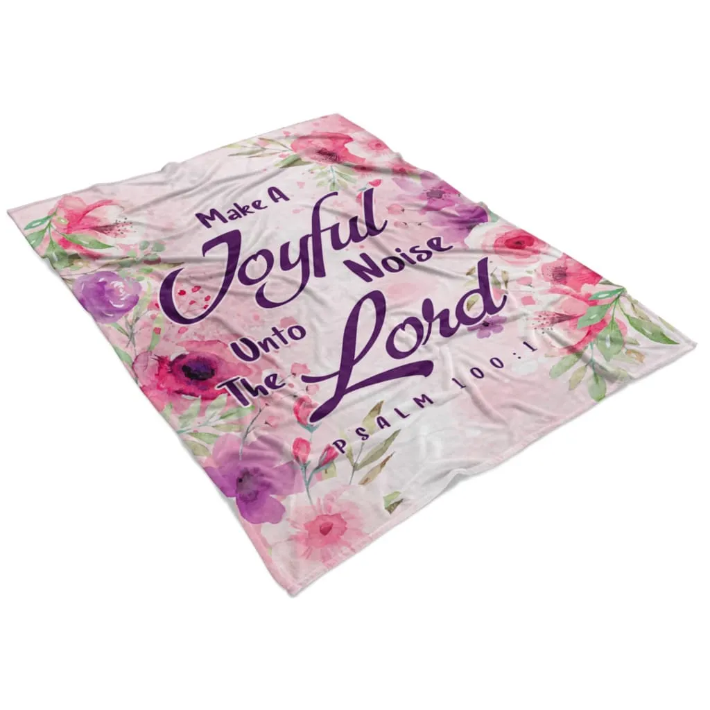 Make A Joyful Noise Unto The Lord Psalm 1001 Kjv Fleece Blanket - Christian Blanket - Bible Verse Blanket