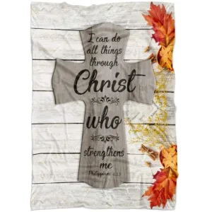 Philippians 413 I Can Do All Things Through Christ Autumn Fleece Blanket - Christian Blanket - Bible Verse Blanket