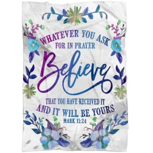 Pray Believe Receive Mark 1124 Fleece Blanket - Christian Blanket - Bible Verse Blanket
