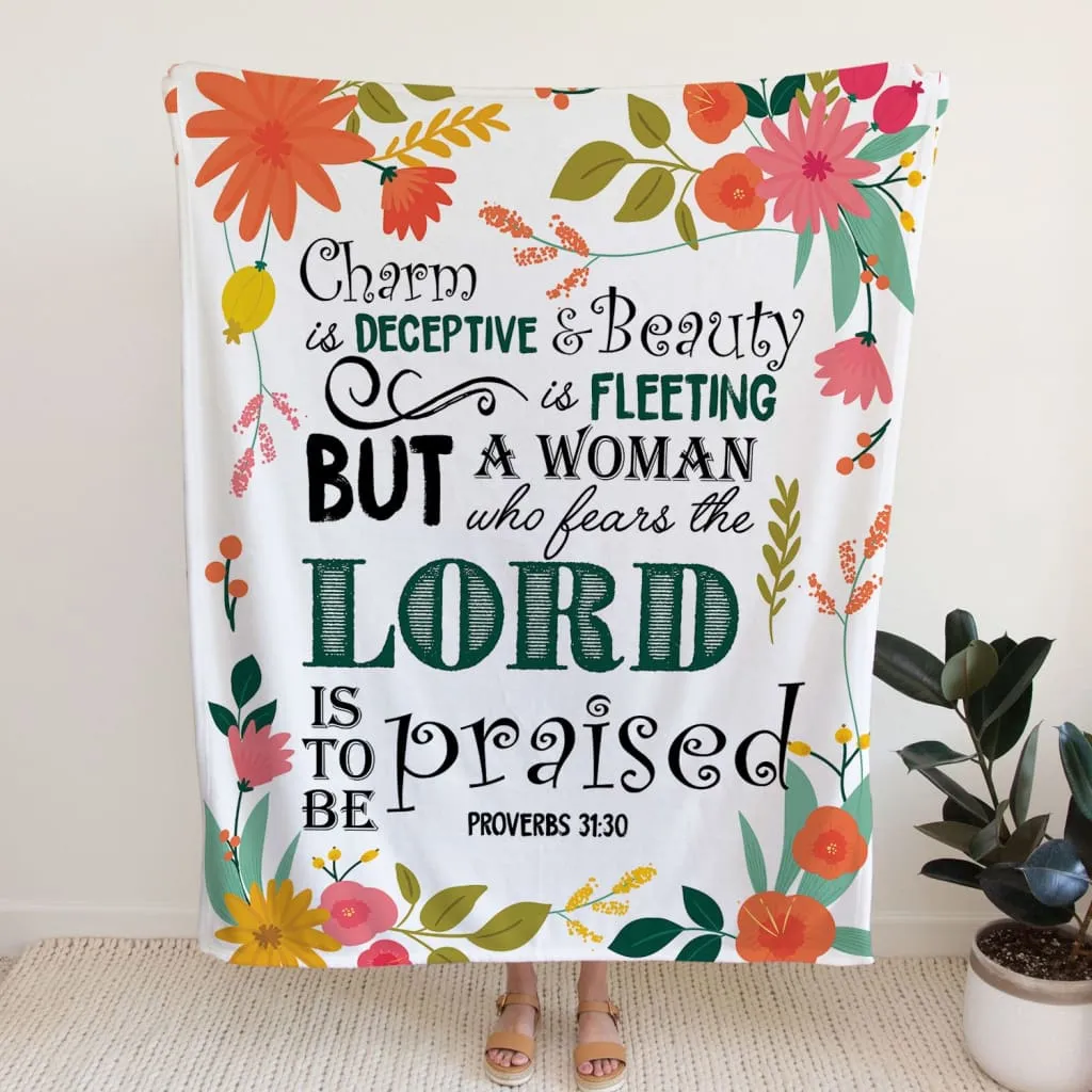 Proverbs 3130 A Woman Who Fears The Lord Is To Be Praised Fleece Blanket - Christian Blanket - Bible Verse Blanket